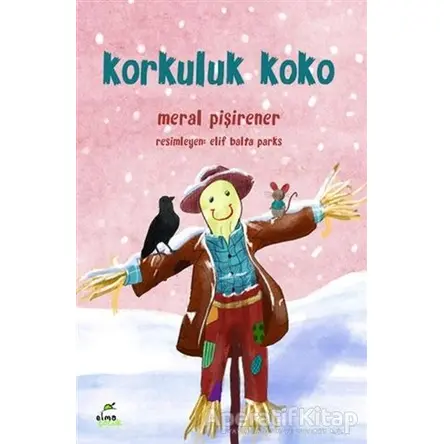 Korkuluk Koko - Meral Pişirener - ELMA Yayınevi