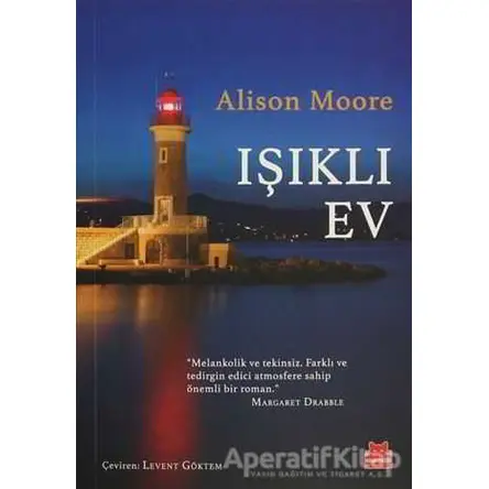 Işıklı Ev - Alison Moore - Kırmızı Kedi Yayınevi