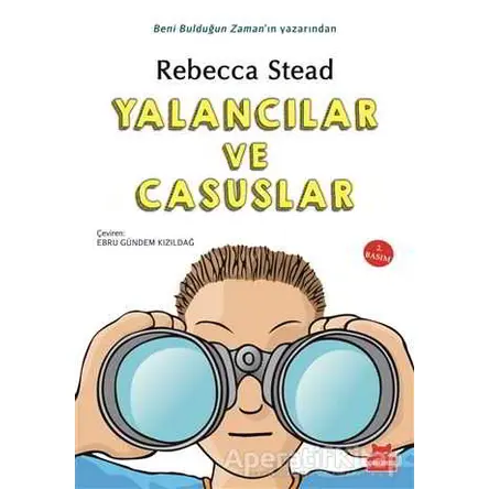 Yalancılar ve Casuslar - Rebecca Stead - Kırmızı Kedi Çocuk