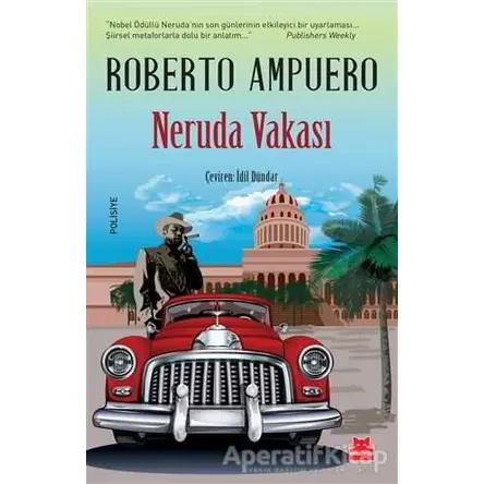 Neruda Vakası - Roberto Ampuero - Kırmızı Kedi Yayınevi