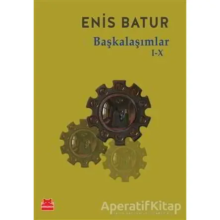 Başkalaşımlar 1-10 - Enis Batur - Kırmızı Kedi Yayınevi
