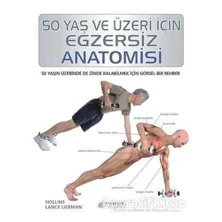 50 Yaş ve Üzeri İçin Egzersiz Anatomisi - Hollis Lance Liebman - Akıl Çelen Kitaplar