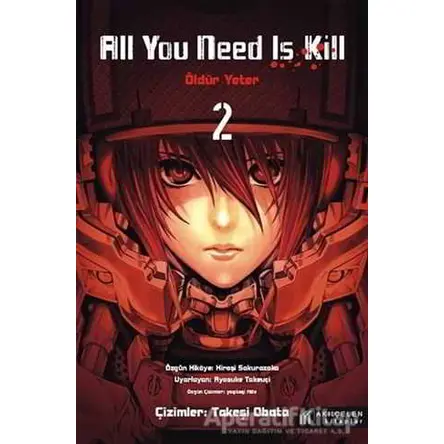 All You Need Is Kill - Öldür Yeter - 2 - Hiroşi Sakurazaka - Akıl Çelen Kitaplar