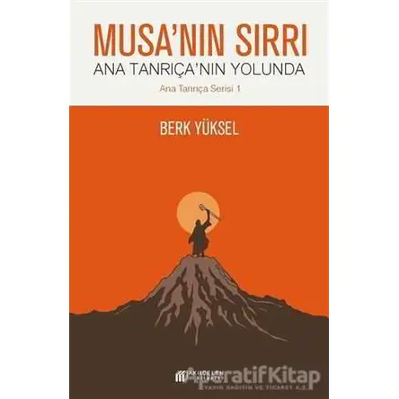 Musanın Sırrı - Ana Tanrıçanın Yolunda - Berk Yüksel - Akıl Çelen Kitaplar