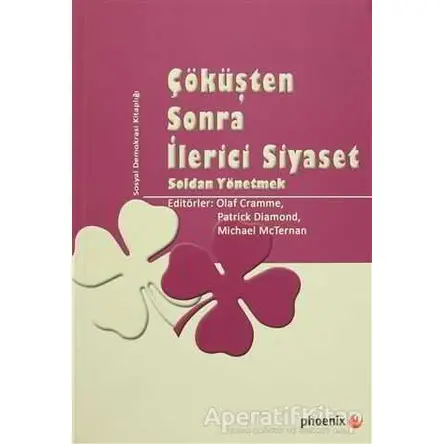 Çöküşten Sonra İlerici Siyaset - Olaf Cramme - Phoenix Yayınevi