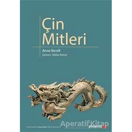 Çin Mitleri - Anne Birrell - Phoenix Yayınevi