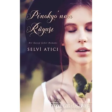 Pinokyonun Rüyası - Selvi Atıcı - Nemesis Kitap