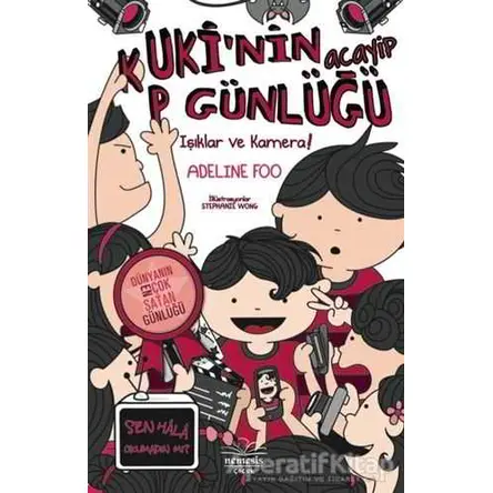 Kukinin Acayip Günlüğü 4 - Işıklar ve Kamera - Adeline Foo - Nemesis Kitap