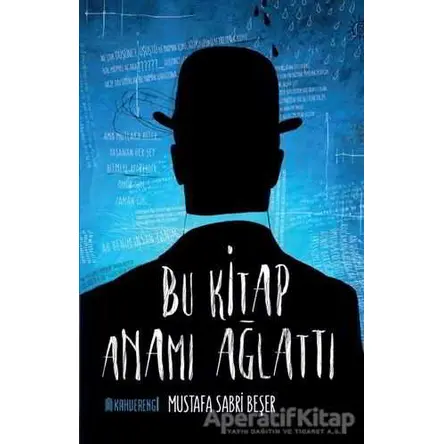 Bu Kitap Anamı Ağlattı - Mustafa Sabri Beşer - Kahverengi Kitap