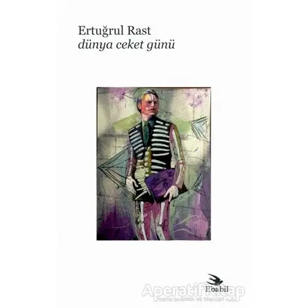 Dünya Ceket Günü - Ertuğrul Rast - Ebabil Yayınları