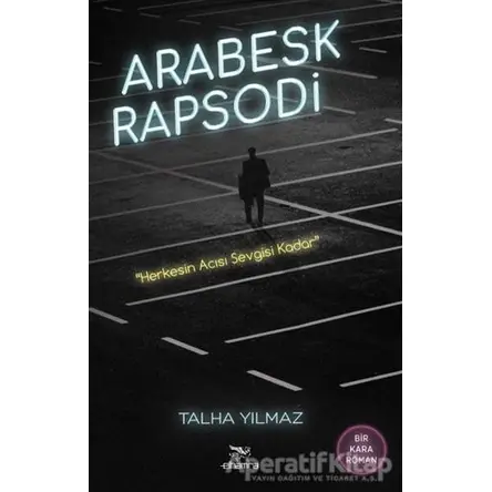 Arabesk Rapsodi - Talha Yılmaz - Elhamra Yayınları
