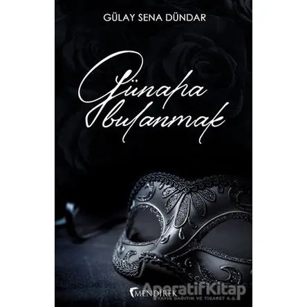 Günaha Bulanmak - Gülay Sena Dündar - Mendirek Yayıncılık