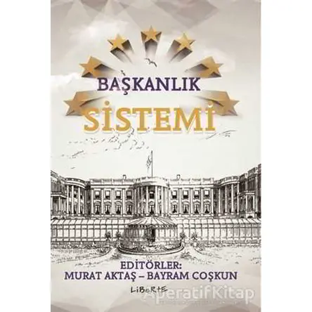 Başkanlık Sistemi - Kolektif - Liberte Yayınları