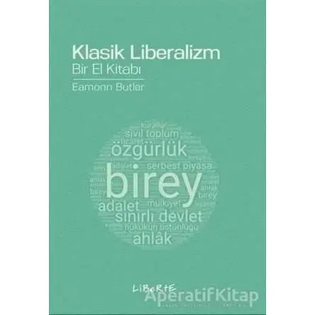 Klasik Liberalizm - Eamonn Butler - Liberte Yayınları