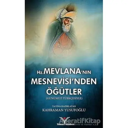 Hz. Mevlananın Mesnevisinden Öğütler - Kahraman Yusufoğlu - Yılmaz Basım