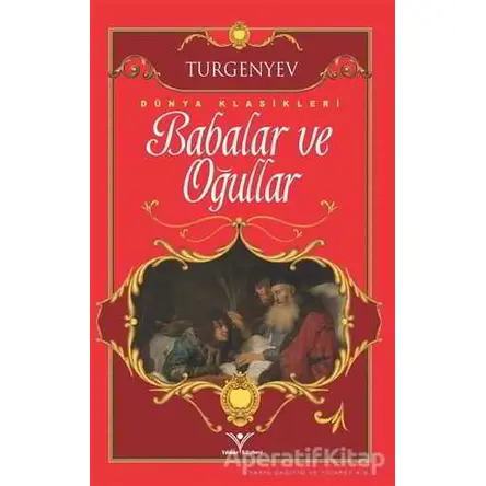 Babalar ve Oğullar - Ivan Sergeyevich Turgenev - Yılmaz Basım