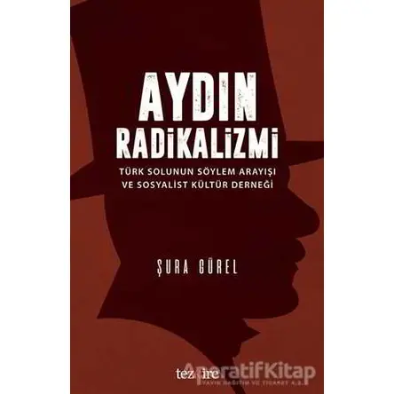 Aydın Radikalizmi - Şura Gürel - Tezkire