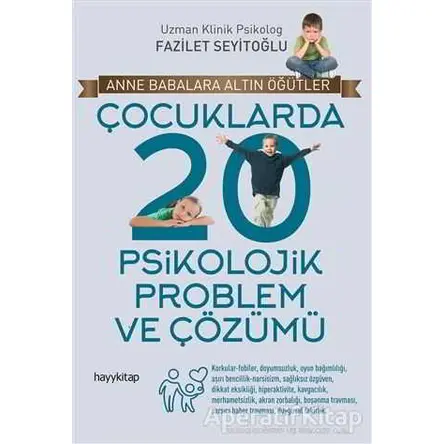 Çocuklarda 20 Psikolojik Problem ve Çözümü - Fazilet Seyitoğlu - Hayykitap