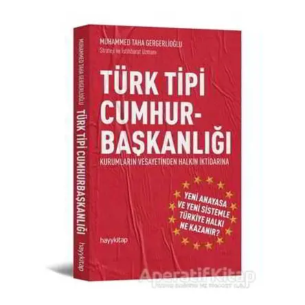 Türk Tipi Cumhurbaşkanlığı - Muhammed Taha Gergerlioğlu - Hayykitap