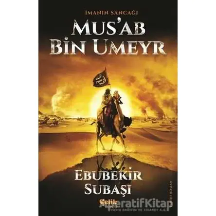 İmanın Sancağı Musab Bin Umeyr - Ebubekir Subaşı - Çelik Yayınevi