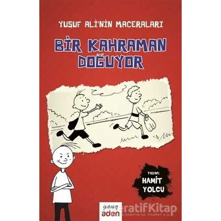 Bir Kahraman Doğuyor - Hamit Yolcu - Aden Yayıncılık