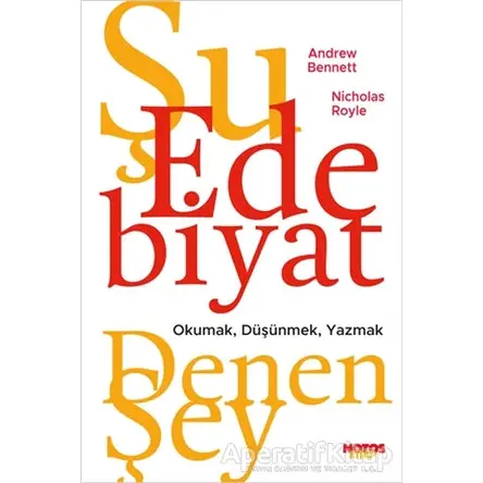 Şu Edebiyat Denen Şey - Andrew Bennett - Notos Kitap