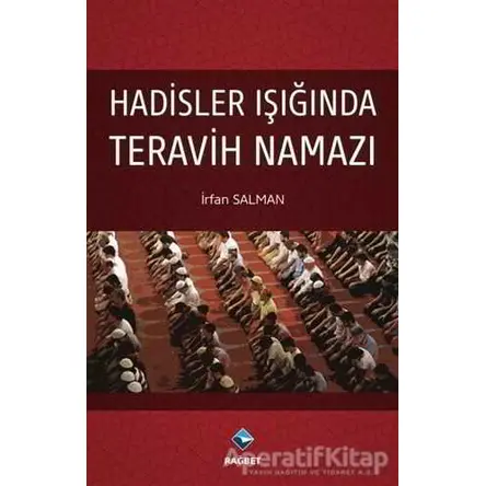 Hadisler Işığında Teravih Namazı - İrfan Salman - Rağbet Yayınları