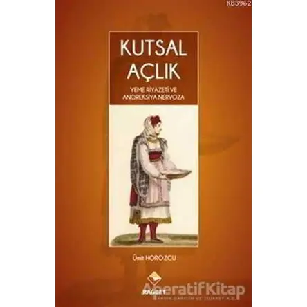 Kutsal Açlık - Ümit Horozcu - Rağbet Yayınları