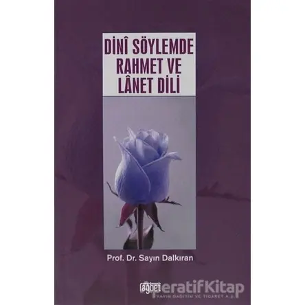 Dini Söylemde Rahmet ve Lanet Dili - Sayın Dalkıran - Rağbet Yayınları