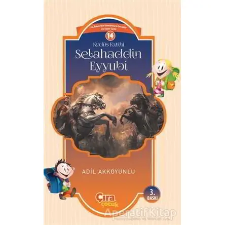 Kudüs Fatihi Selahaddin Eyyubi - Adil Akkoyunlu - Çıra Çocuk Yayınları