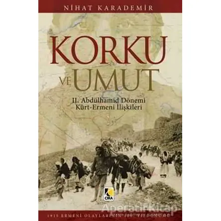 Korku ve Umut - Nihat Karademir - Çıra Yayınları