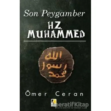 Son Peygamber Hz. Muhammed - Ömer Ceran - Çıra Yayınları