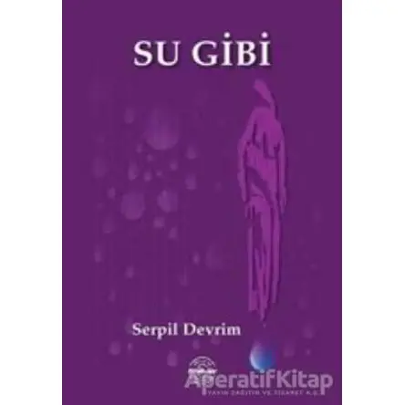 Su Gibi - Serpil Devrim - Mühür Kitaplığı