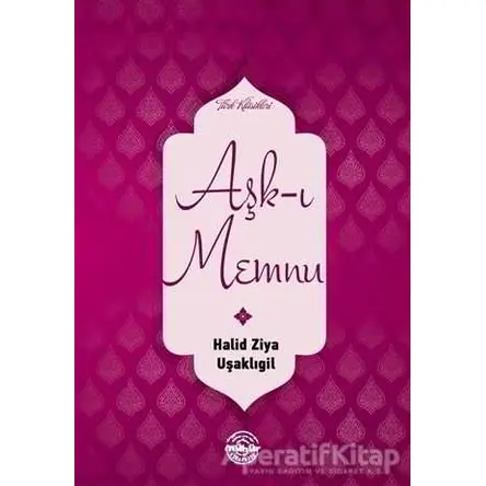 Aşk-ı Memnu - Halid Ziya Uşaklıgil - Mühür Kitaplığı