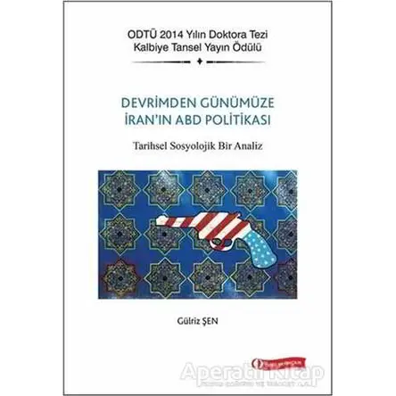 Devrimden Günümüze İranın ABD Politikası - Gülriz Şen - ODTÜ Geliştirme Vakfı Yayıncılık