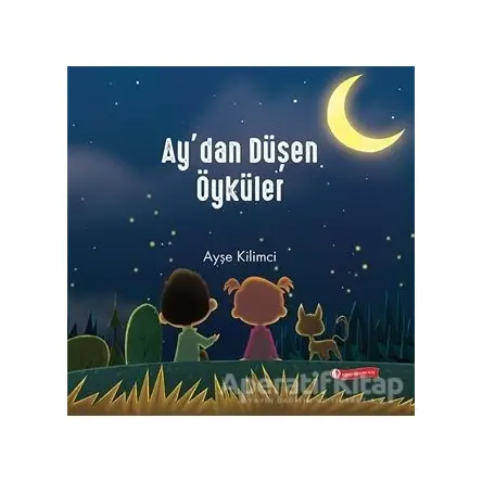 Ay’dan Düşen Öyküler - Ayşe Kilimci - ODTÜ Geliştirme Vakfı Yayıncılık