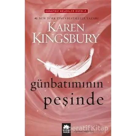 Günbatımının Peşinde - Karen Kingsbury - Eksik Parça Yayınları