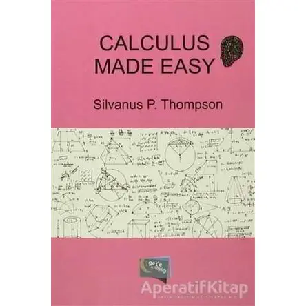 Calculus Made Easy - Silvanus P. Thompson - Gece Kitaplığı