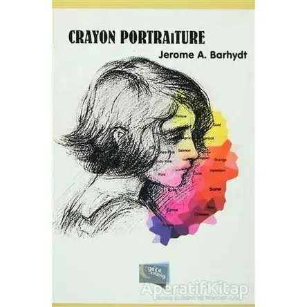 Crayon Portraiture - Jerome A. Barhydt - Gece Kitaplığı