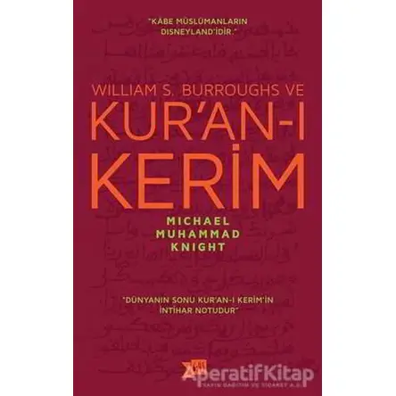 William S. Burroughs ve Kur’an-ı Kerim - Michael Muhammad Knight - Altıkırkbeş Yayınları