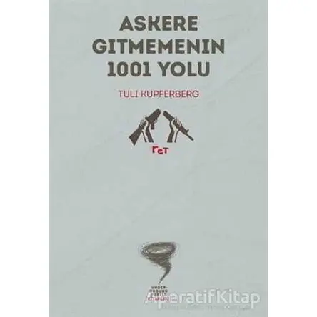 Askere Gitmemenin 1001 Yolu - Tuli Kupferberg - Altıkırkbeş Yayınları