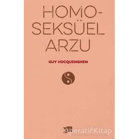 Homoseksüel Arzu - Guy Hocquenghem - Altıkırkbeş Yayınları