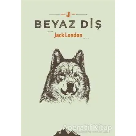 Beyaz Diş - Jack London - Altıkırkbeş Yayınları