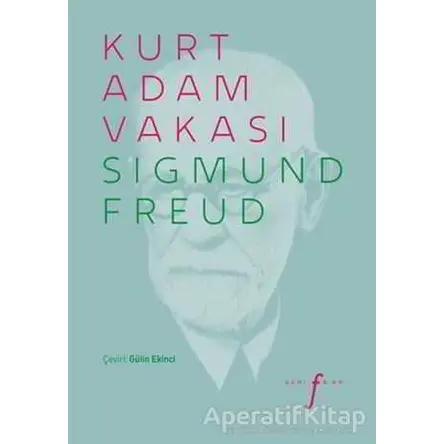 Kurt Adam Vakası - Sigmund Freud - Altıkırkbeş Yayınları