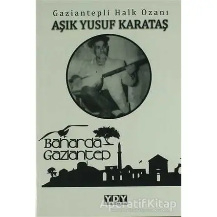 Baharda Gaziantep - Aşık Yusuf Karataş - YDY Yayınları