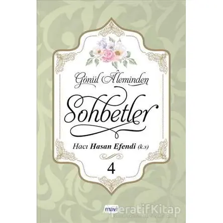 Gönül Aleminden Sohbetler 4 - Hacı Hasan Efendi - Mavi Yayıncılık