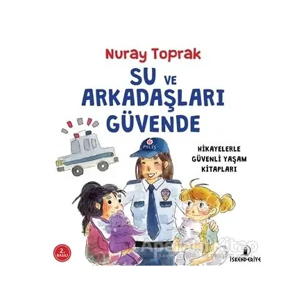 Su ve Arkadaşları Güvende - Nuray Toprak - İskenderiye Yayınları