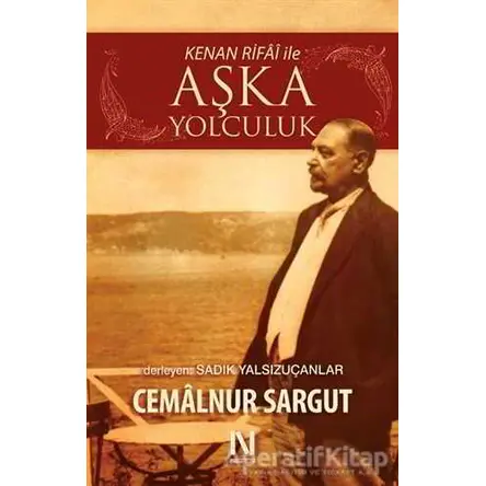 Kenan Rifai ile Aşka Yolculuk - Cemalnur Sargut - Nefes Yayıncılık