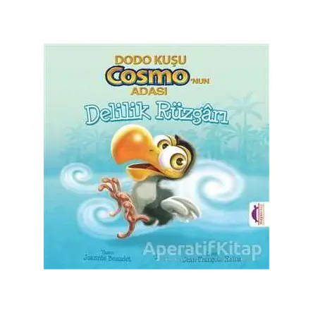 Dodo Kuşu Cosmonun Adası - Delilik Rüzgarı - Joannie Beaudet - Maya Kitap