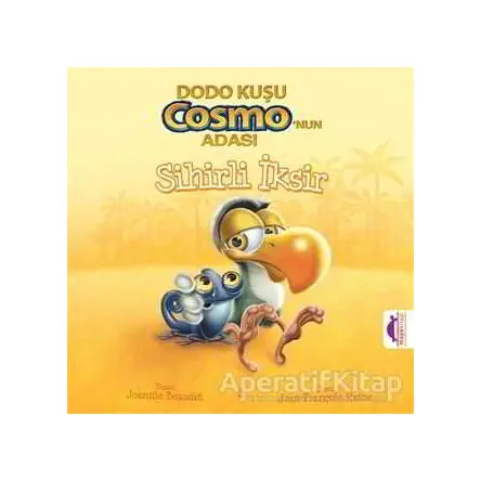 Dodo Kuşu Cosmo’nun Adası - Sihirli İksir - Joannie Beaudet - Maya Kitap
